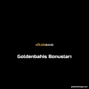 Goldenbahis Bonusları