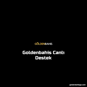 Goldenbahis Canlı Destek
