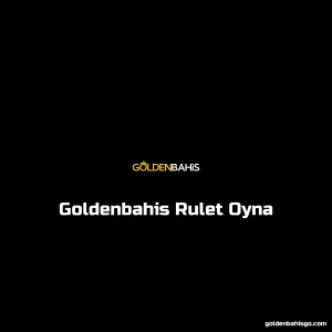 Goldenbahis Rulet Oyna